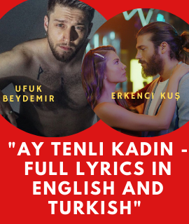 Ay Tenli Kadın - Full Lyrics in English and Turkish - Erkenci Kus - Can yaman - Demet Ozdemir