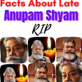 Anupam Shyam Facts Only His Fans Know: Saddened by his Demise!