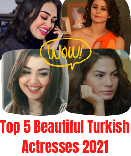 Top Beautiful Turkish Actresses 2021- The Celeb Bio
