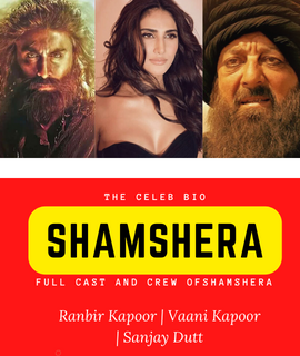 Shamshera – Full Cast and Crew [Featuring Ranbir Kapoor]