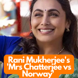 Rani Mukherjee's 'Mrs Chatterjee vs Norway'