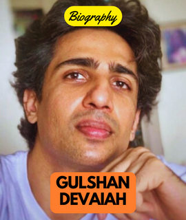 Biography Gulshan Devaiah