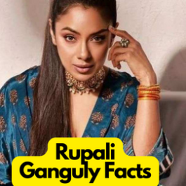 Rupali Ganguly Facts