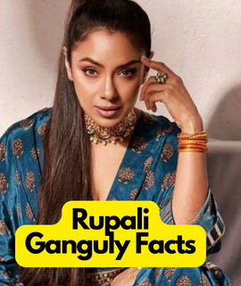 Rupali Ganguly Facts That Will Help You Know More About Her | The Celeb Bio