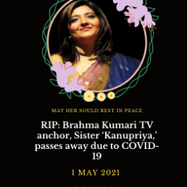 RIP: Brahma Kumari TV anchor, Sister ‘Kanupriya,’ passes away due to COVID-19