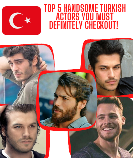 Top 5 Handsome Turkish Actors You Must Definitely Checkout!