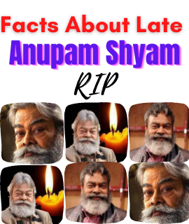 Anupam Shyam Facts Only His Fans Know: Saddened by his Demise!