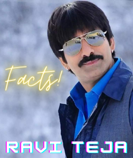 Ravi Teja - 13 Unique facts about Ravi Teja