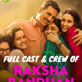 Raksha Bandhan Full cast and crew