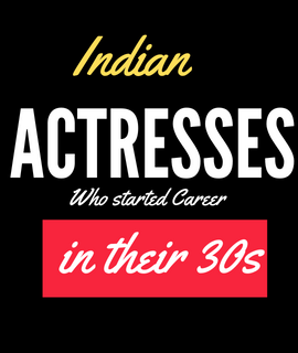 14 Indian Actresses Who Started their Career Late in their 30s | The Celeb Bio
