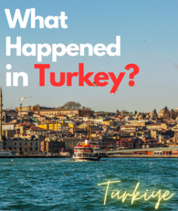 What Happened in Turkey | The Celeb Bio