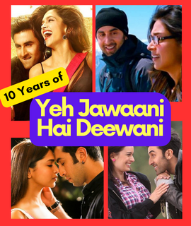 10 years of Yeh Jawaani Hai Deewani (ये जवानी है दीवानी) (YJHD): Why Should Everyone Watch It? *Lessons Learnt*