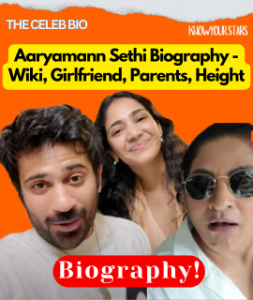 Aaryamann Sethi Biography - The Celeb Bio - Know Your Stars