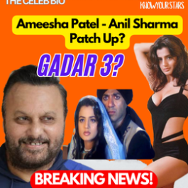 Ameesha Patel - Anil Sharma Patchup - The Celeb Bio