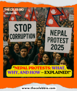 Nepal Protests 2025 - THE CELEB BIO