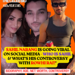 Sahil Narang Controversy Explained- The Drama with Rowhi Rai 2025! Sahil Narang Biography, Wiki, Age, Girlfriend, Family, Facts & More - The Celeb Bio